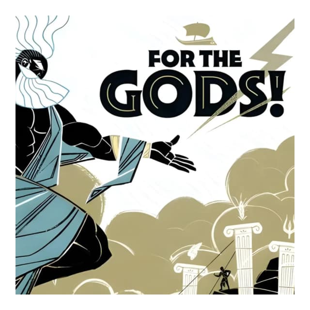 For the Gods!